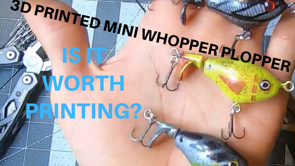 3D PRINTED MINI WHOPPER PLOPPER FISHING LURE TEST – UPSCALE LURES